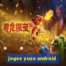 jogos yuzu android